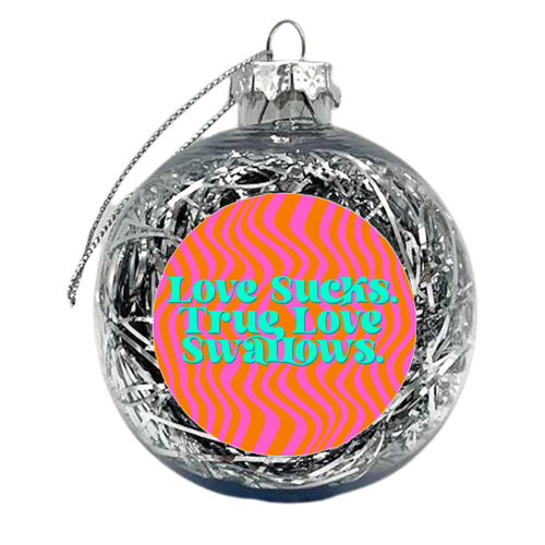 Love Sucks - xmas bauble by Wallace Elizabeth