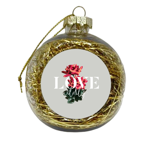 Love Wildly - xmas bauble by Uma Prabhakar Gokhale