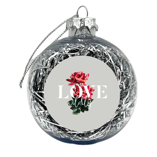 Love Wildly - xmas bauble by Uma Prabhakar Gokhale