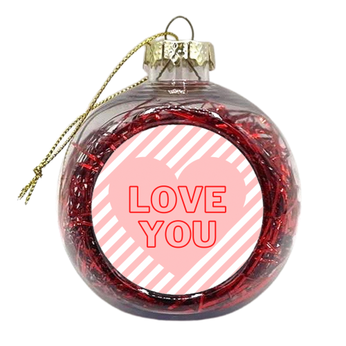 Love you - xmas bauble by Proper Job Studio