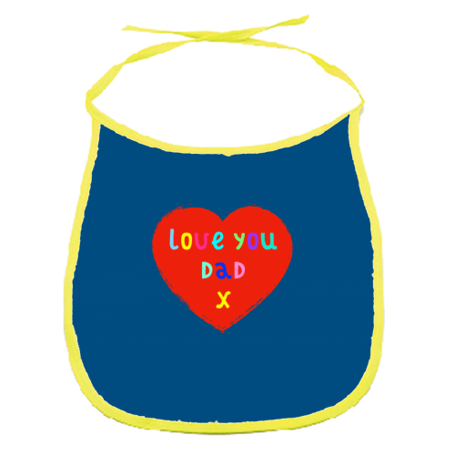 Love You Dad - funny baby bib by Adam Regester