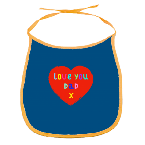 Love You Dad - funny baby bib by Adam Regester