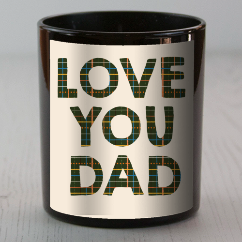 Love You Dad - scented candle by Tea Filipi