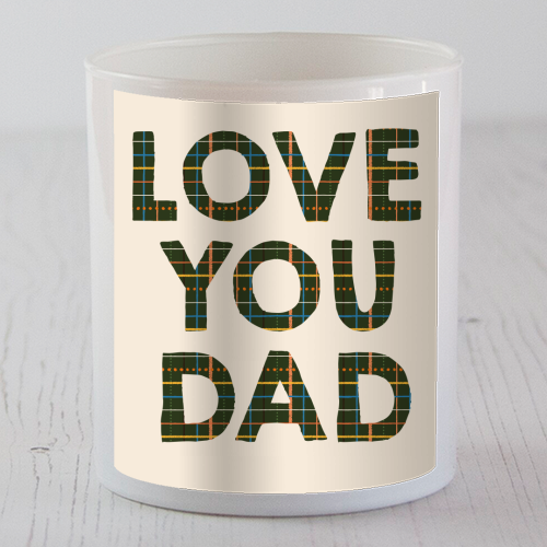 Love You Dad - scented candle by Tea Filipi