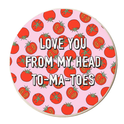 Love You From My Head To-ma-toes - personalised beer coaster by Adam Regester