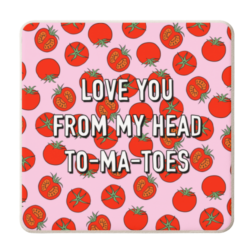 Love You From My Head To-ma-toes - personalised beer coaster by Adam Regester