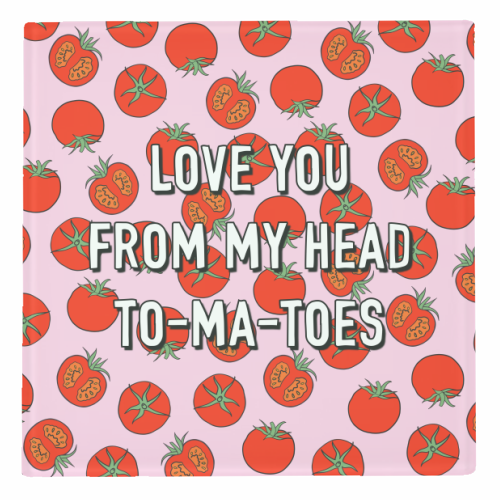Love You From My Head To-ma-toes - personalised beer coaster by Adam Regester