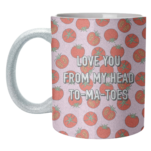 Love You From My Head To-ma-toes - unique mug by Adam Regester