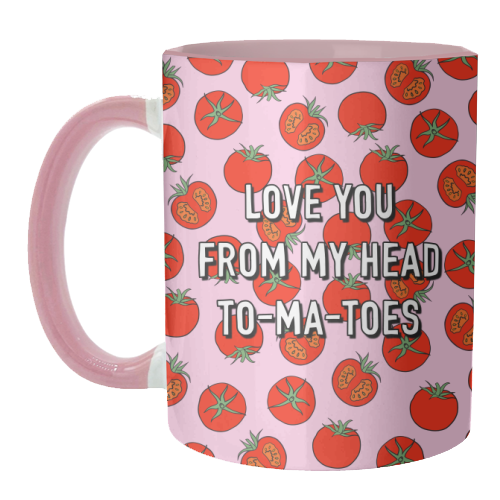 Love You From My Head To-ma-toes - unique mug by Adam Regester