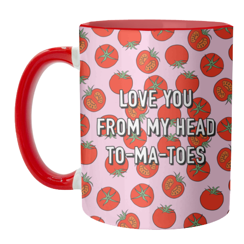 Love You From My Head To-ma-toes - unique mug by Adam Regester