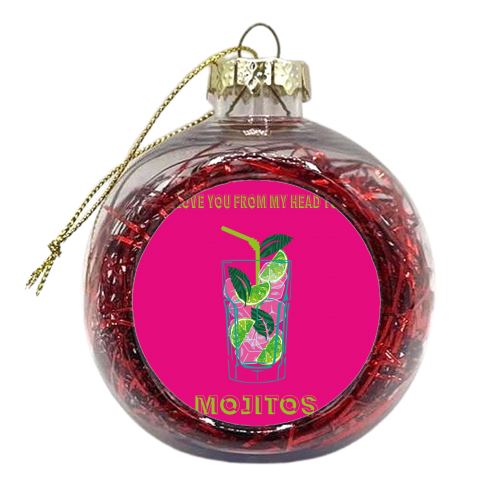Love You From My Head To Mojito - xmas bauble by Luxe and Loco