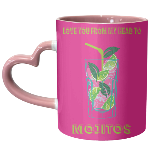 Love You From My Head To Mojito - unique mug by Luxe and Loco
