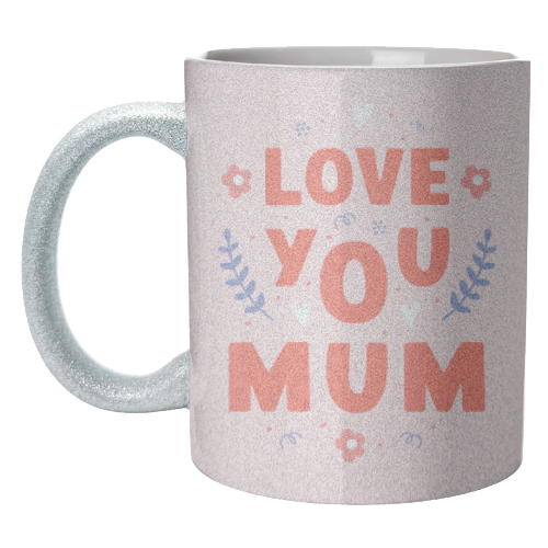 Love You Mum - Cute Bold Floral Mother's Day / Birthday Art - unique mug by By Honey Studios