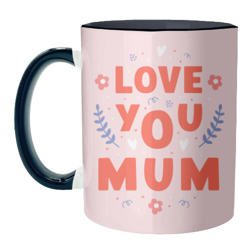 Love You Mum - Cute Bold Floral Mother's Day / Birthday Art - unique mug by By Honey Studios