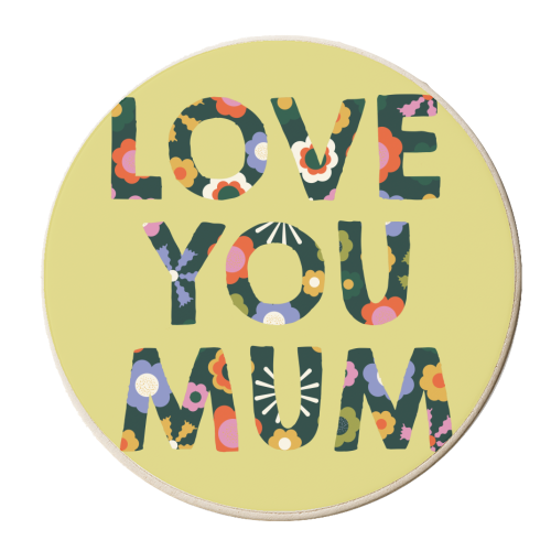 Love You Mum - personalised beer coaster by Tea Filipi
