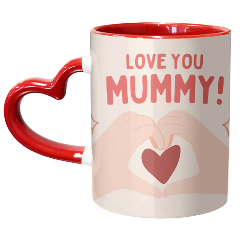 Love you Mummy! - unique mug by Lilly Rose