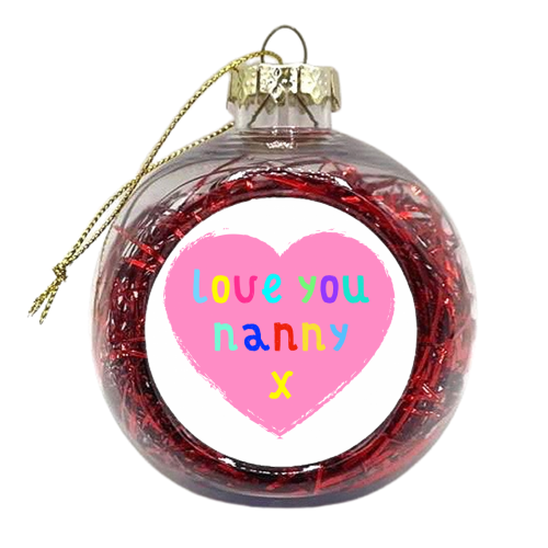 Love You Nanny - xmas bauble by Adam Regester