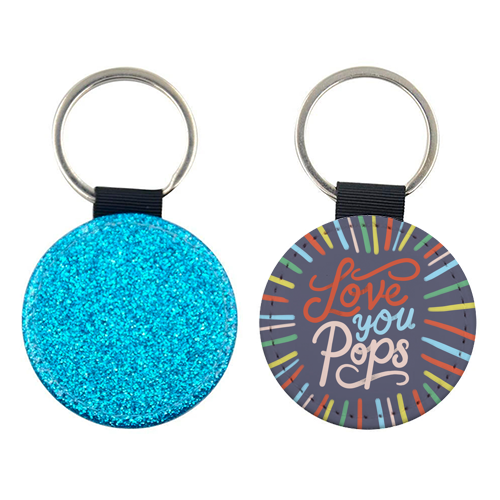 "Love You Pops" Colorful Burst Typography - keyring by Ania Wieclaw