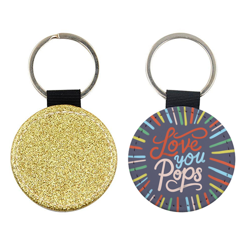 "Love You Pops" Colorful Burst Typography - keyring by Ania Wieclaw