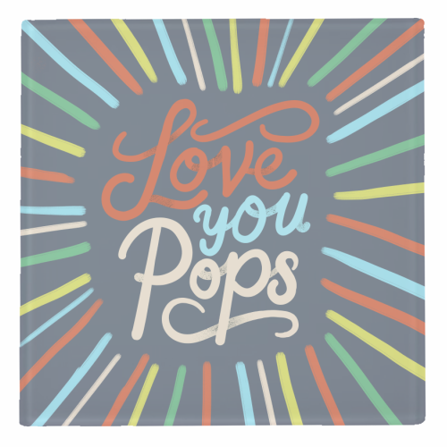 "Love You Pops" Colorful Burst Typography - personalised beer coaster by Ania Wieclaw