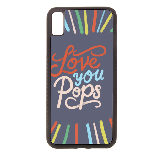 "Love You Pops" Colorful Burst Typography - stylish phone case by Ania Wieclaw