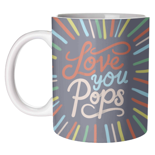 "Love You Pops" Colorful Burst Typography - unique mug by Ania Wieclaw