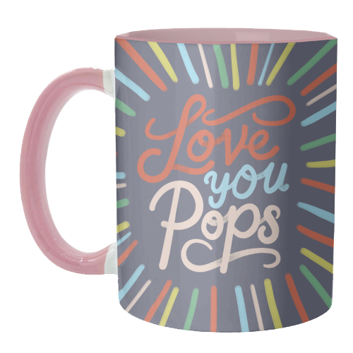 "Love You Pops" Colorful Burst Typography - unique mug by Ania Wieclaw