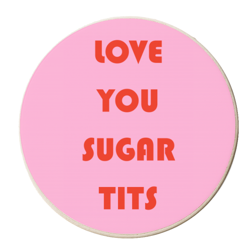 Love You Sugar Tits - personalised beer coaster by Adam Regester