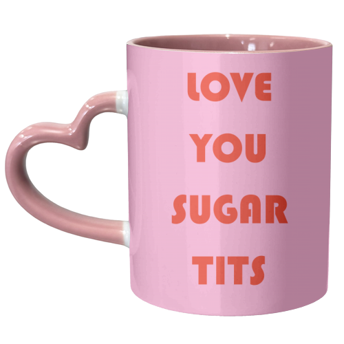 Love You Sugar Tits - unique mug by Adam Regester