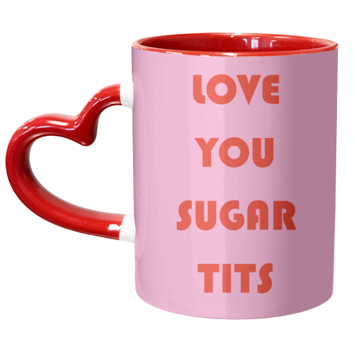 Love You Sugar Tits - unique mug by Adam Regester