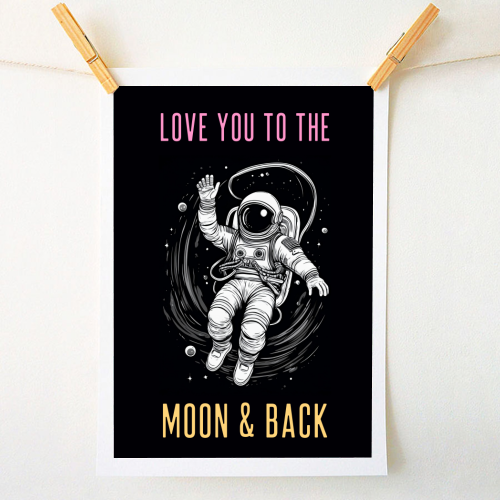 Love You To The Moon & Back - A1 - A4 art print by Adam Regester