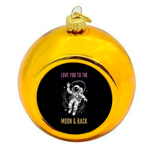 Love You To The Moon & Back - colourful christmas bauble by Adam Regester