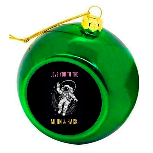 Love You To The Moon & Back - colourful christmas bauble by Adam Regester