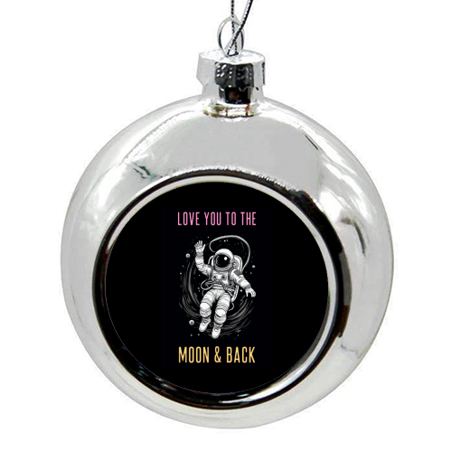 Love You To The Moon & Back - colourful christmas bauble by Adam Regester