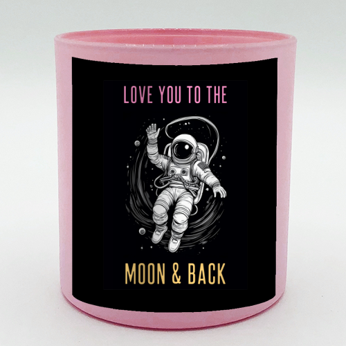 Love You To The Moon & Back - scented candle by Adam Regester
