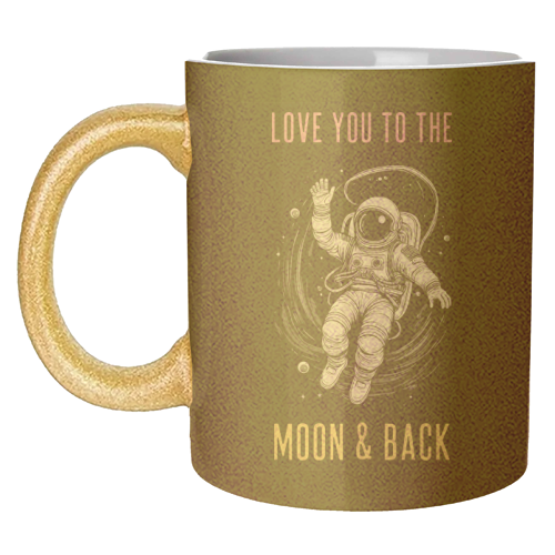 Love You To The Moon & Back - unique mug by Adam Regester