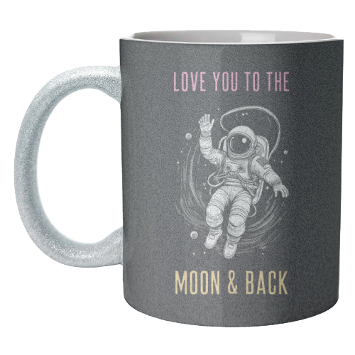 Love You To The Moon & Back - unique mug by Adam Regester