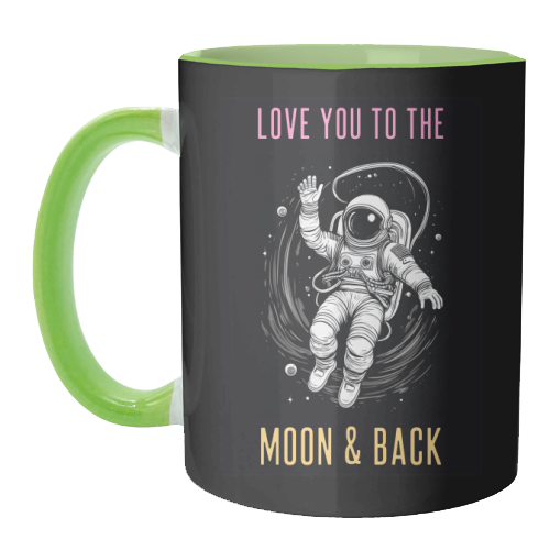 Love You To The Moon & Back - unique mug by Adam Regester