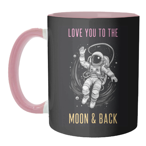 Love You To The Moon & Back - unique mug by Adam Regester