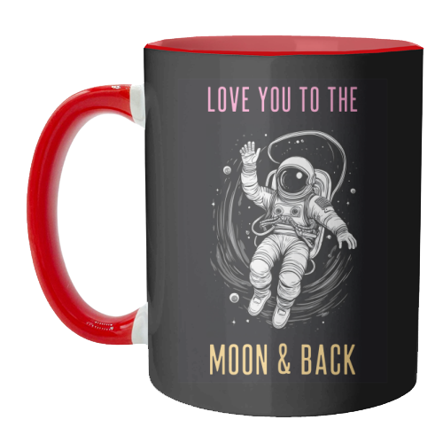 Love You To The Moon & Back - unique mug by Adam Regester