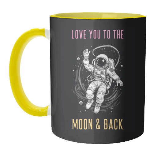 Love You To The Moon & Back - unique mug by Adam Regester