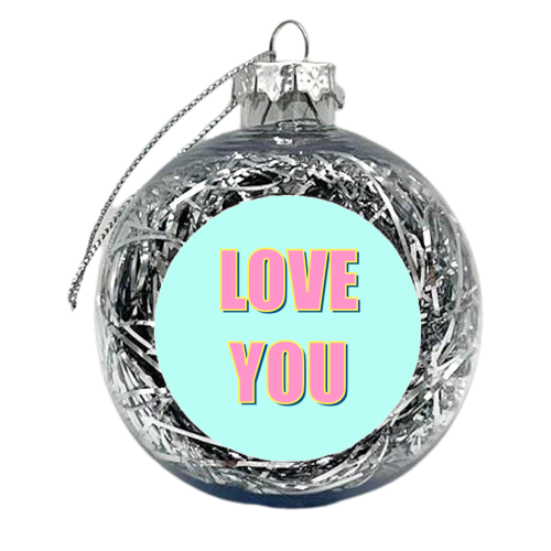 Love You Typographic Design - xmas bauble by Adam Regester