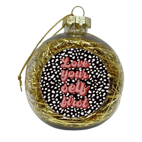 Love Your Self First - xmas bauble by The Girl Next Draw