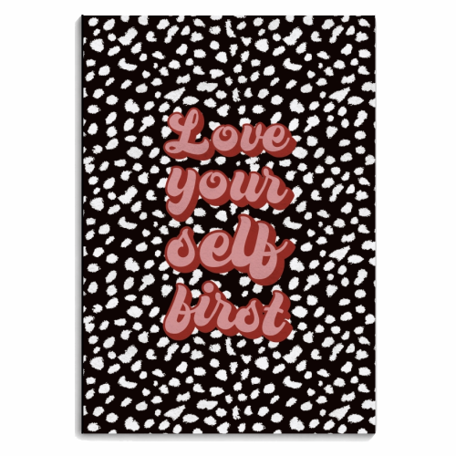 Love Your Self First - personalised A4, A5, A6 notebook by The Girl Next Draw