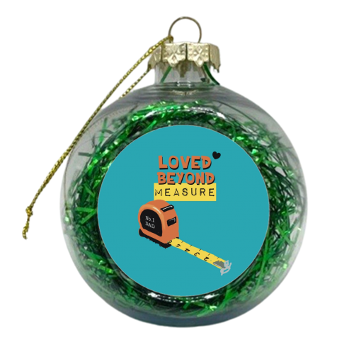 Loved Beyond Measure - xmas bauble by Giddy Kipper