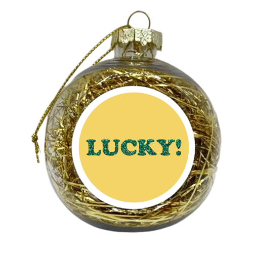 LUCKY! - xmas bauble by AP