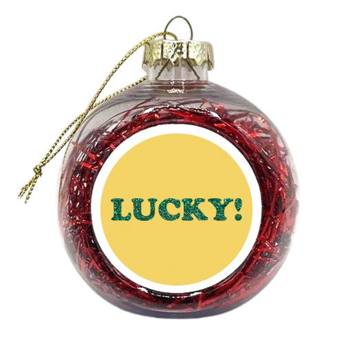 LUCKY! - xmas bauble by AP