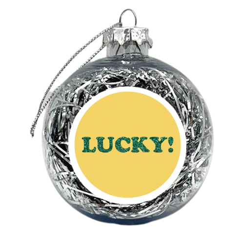 LUCKY! - xmas bauble by AP