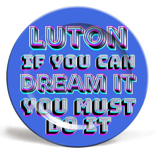 Luton - If you can dream it - ceramic dinner plate by AP