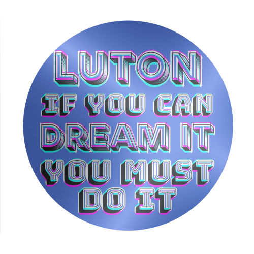 Luton - If you can dream it - Circle Sticker by AP